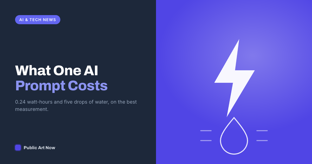 Public Art Now featured card reading What One AI Prompt Costs, beside a lightning bolt and a water droplet